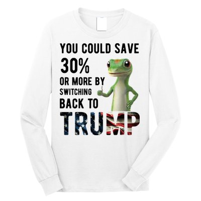 You Could Save More By Switching Back To Trump Funny Long Sleeve Shirt