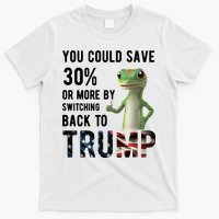 You Could Save More By Switching Back To Trump Funny T-Shirt