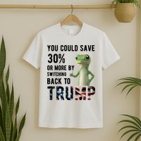 You Could Save More By Switching Back To Trump Funny T-Shirt