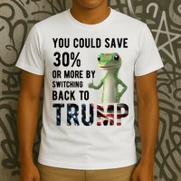 You Could Save More By Switching Back To Trump Funny T-Shirt