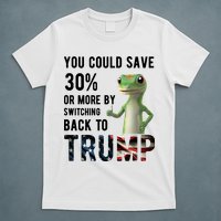 You Could Save More By Switching Back To Trump Funny T-Shirt