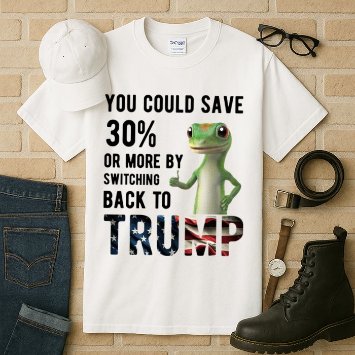 You Could Save More By Switching Back To Trump Funny Tall T-Shirt