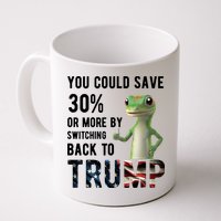 You Could Save More By Switching Back To Trump Funny Mug