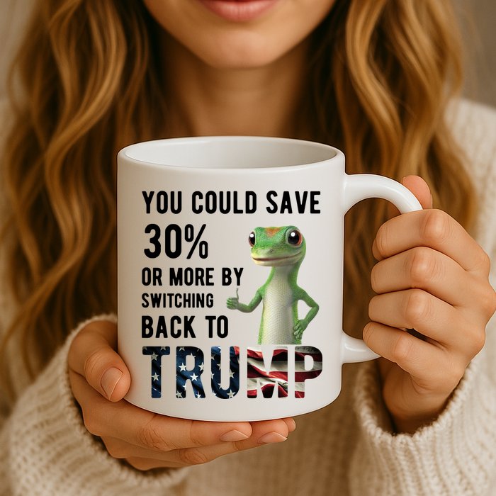 You Could Save More By Switching Back To Trump Funny Mug