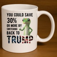You Could Save More By Switching Back To Trump Funny 11oz C Handle Ceramic Mug