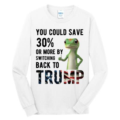 You Could Save More By Switching Back To Trump Funny Tall Long Sleeve T-Shirt