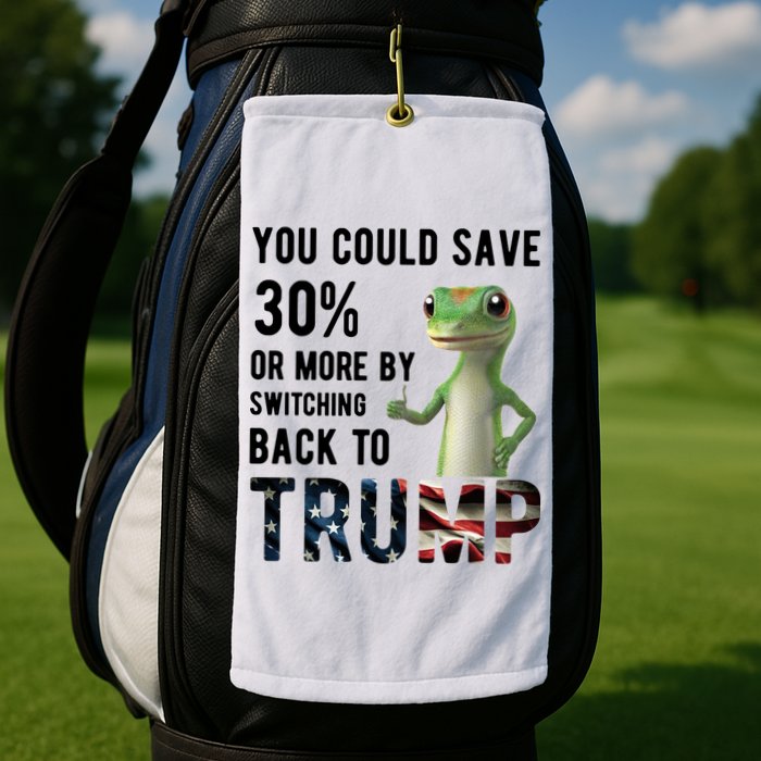 You Could Save More By Switching Back To Trump Funny Golf Towel