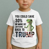 You Could Save More By Switching Back To Trump Funny Toddler T-Shirt