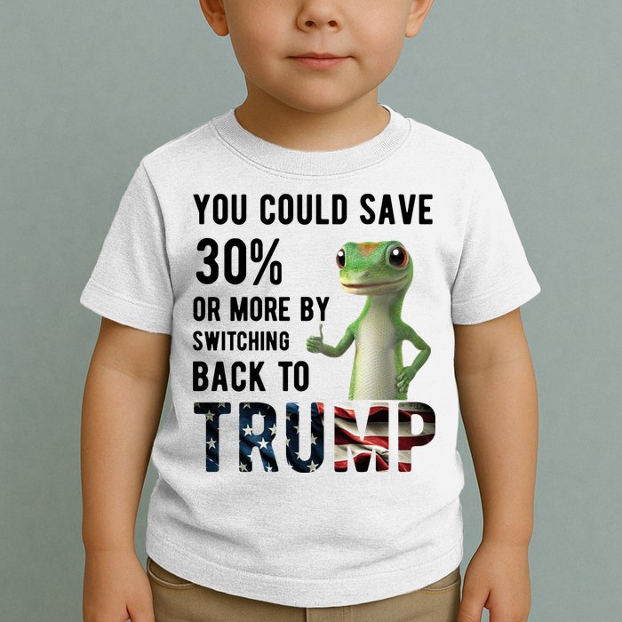 You Could Save More By Switching Back To Trump Funny Toddler T-Shirt