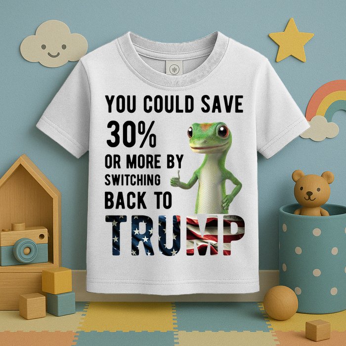 You Could Save More By Switching Back To Trump Funny Toddler T-Shirt