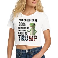 You Could Save More By Switching Back To Trump Funny Crop Top