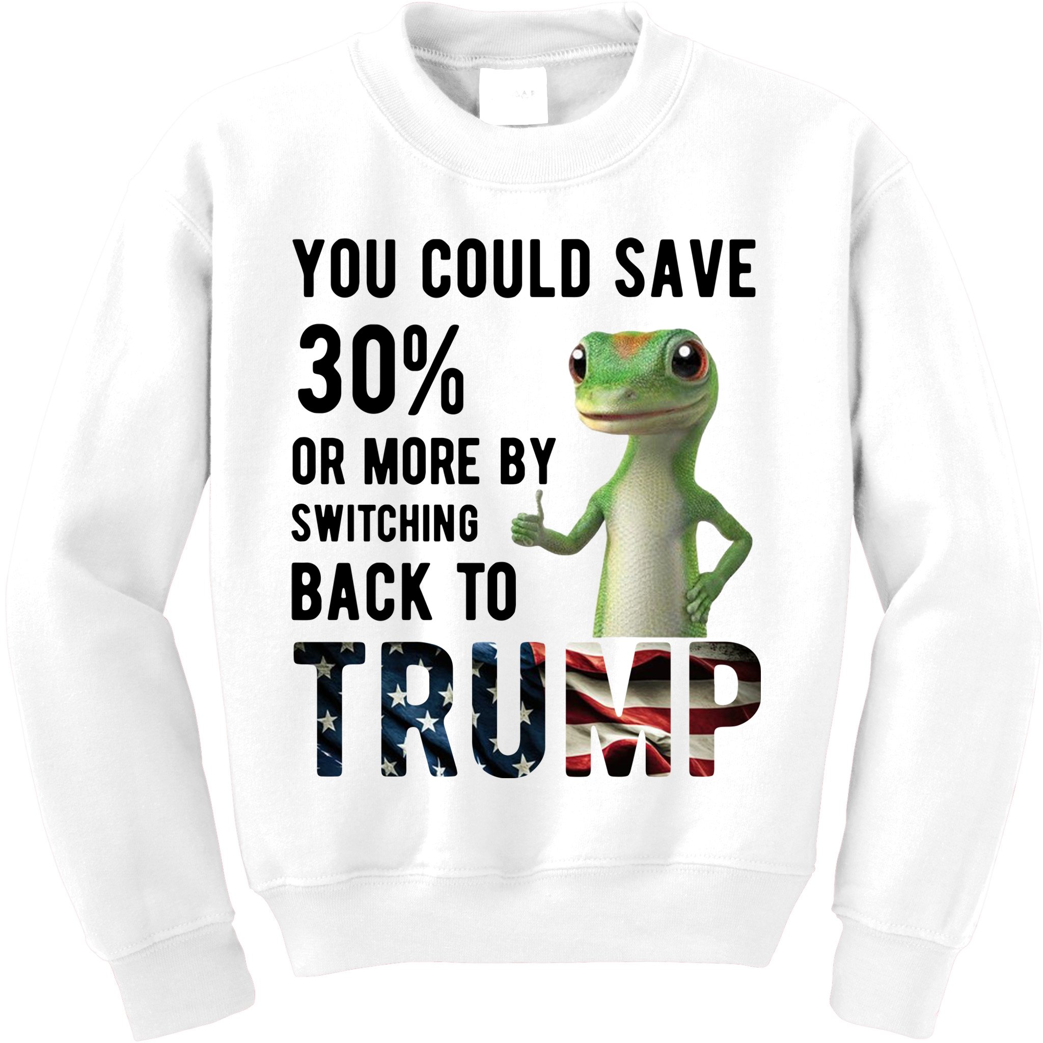 You Could Save More By Switching Back To Trump Funny Kids Sweatshirt