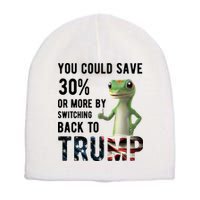 You Could Save More By Switching Back To Trump Funny Short Acrylic Beanie