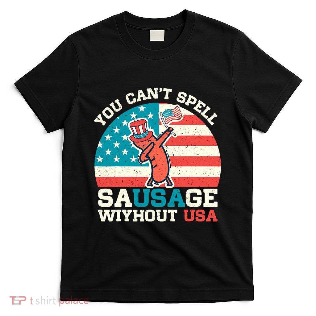 You Can’T Spell Sausage Without Usa Vintage Patriotic T-Shirt