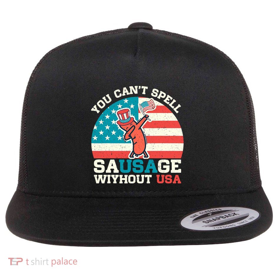 You Can’T Spell Sausage Without Usa Vintage Patriotic Flatbill Hat