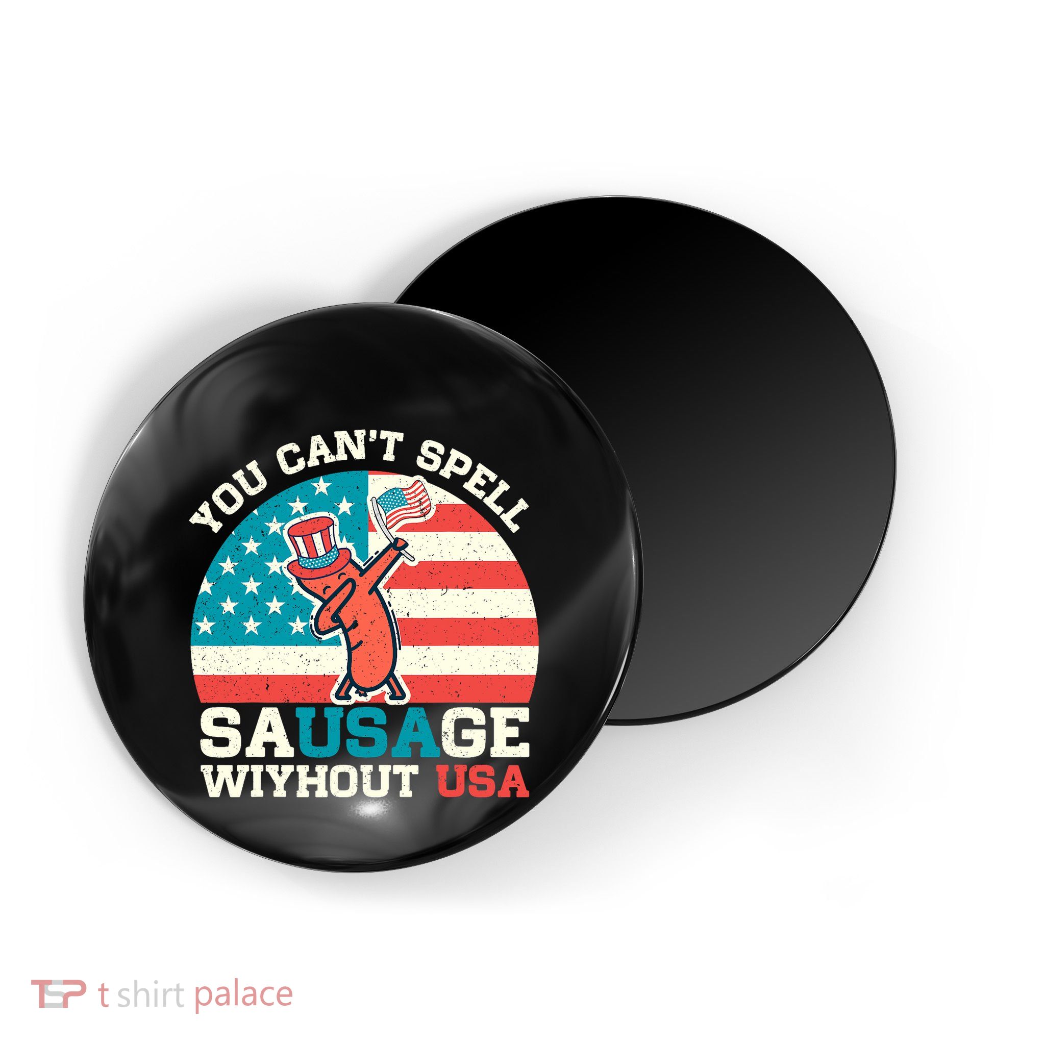 You Can’T Spell Sausage Without Usa Vintage Patriotic Magnet