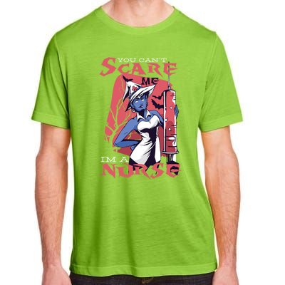 You Cant Scare Me Im A Nurse Gift Adult ChromaSoft Performance T-Shirt