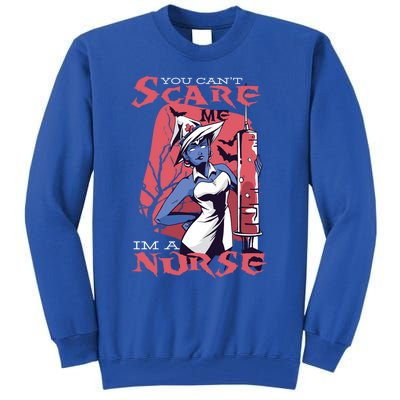 You Cant Scare Me Im A Nurse Gift Tall Sweatshirt