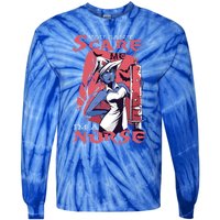 You Cant Scare Me Im A Nurse Gift Tie-Dye Long Sleeve Shirt