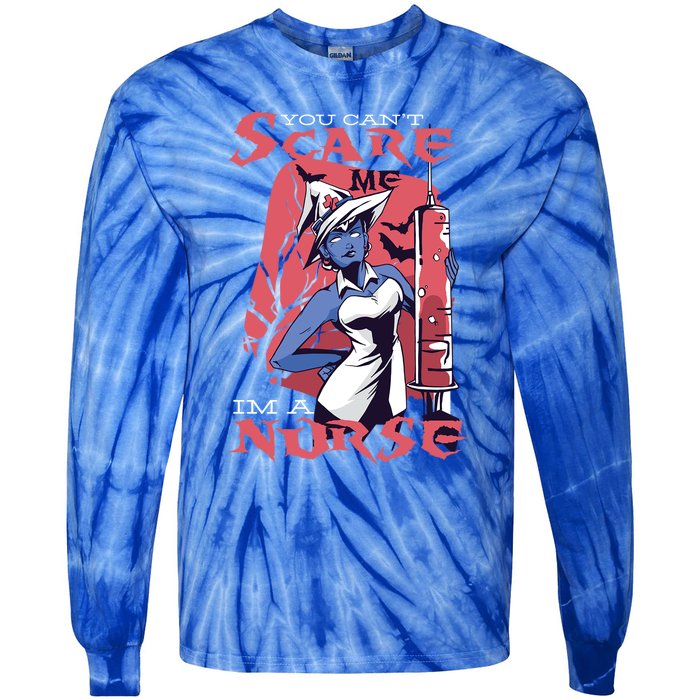 You Cant Scare Me Im A Nurse Gift Tie-Dye Long Sleeve Shirt