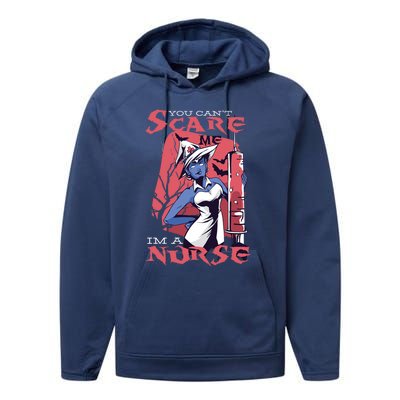 You Cant Scare Me Im A Nurse Gift Performance Fleece Hoodie