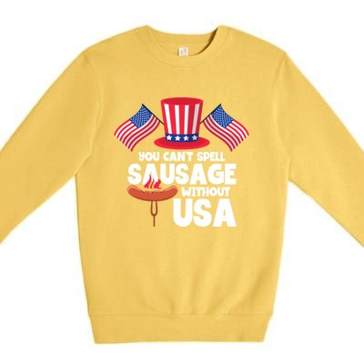 You Cant Spell Sausage Without Usa 4th Of July Gift Premium Crewneck Sweatshirt