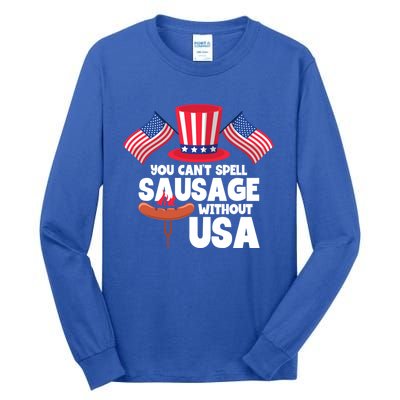 You Cant Spell Sausage Without Usa 4th Of July Gift Tall Long Sleeve T-Shirt