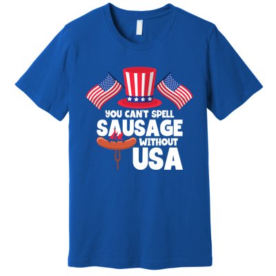 You Cant Spell Sausage Without Usa 4th Of July Gift Premium T-Shirt