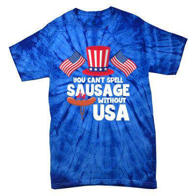 You Cant Spell Sausage Without Usa 4th Of July Gift Tie-Dye T-Shirt