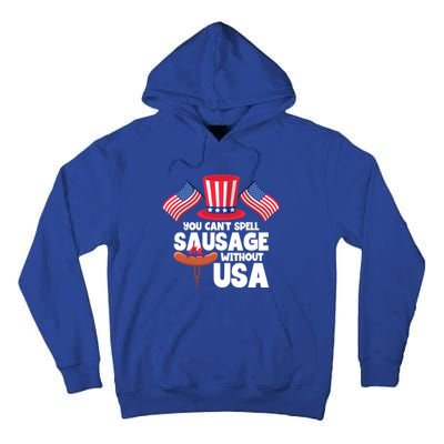 You Cant Spell Sausage Without Usa 4th Of July Gift Tall Hoodie