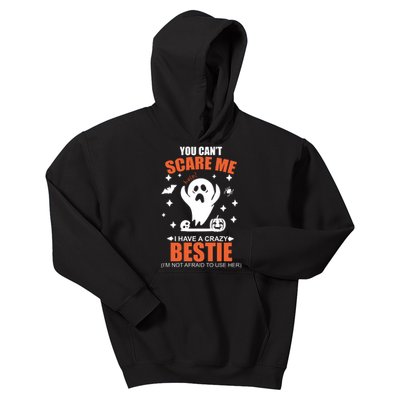 You CanT Scare Me I Have A Crazy Bestie Kids Hoodie