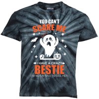 You CanT Scare Me I Have A Crazy Bestie Kids Tie-Dye T-Shirt