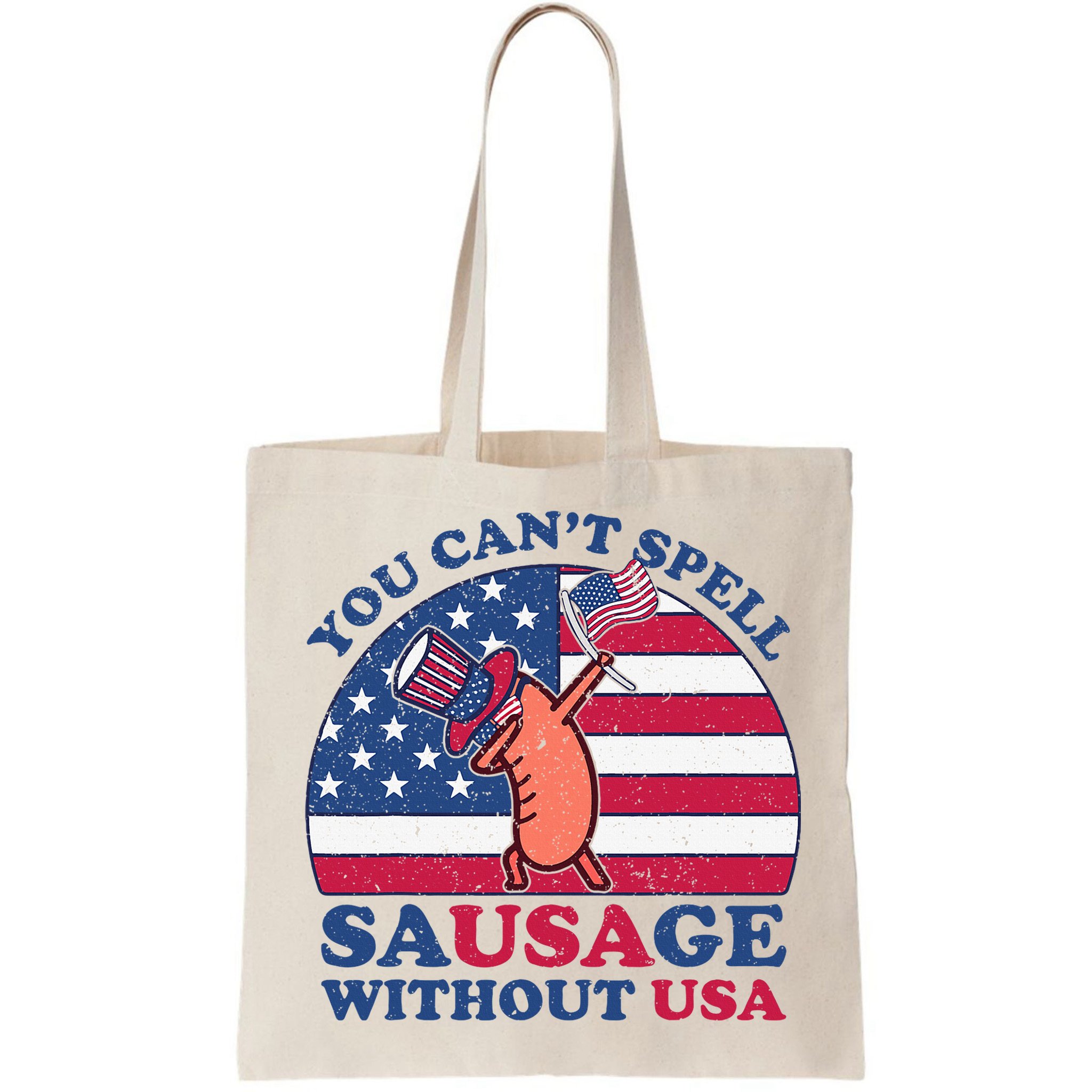 You Can’T Spell Sausage Without Usa 4th Of July Bag