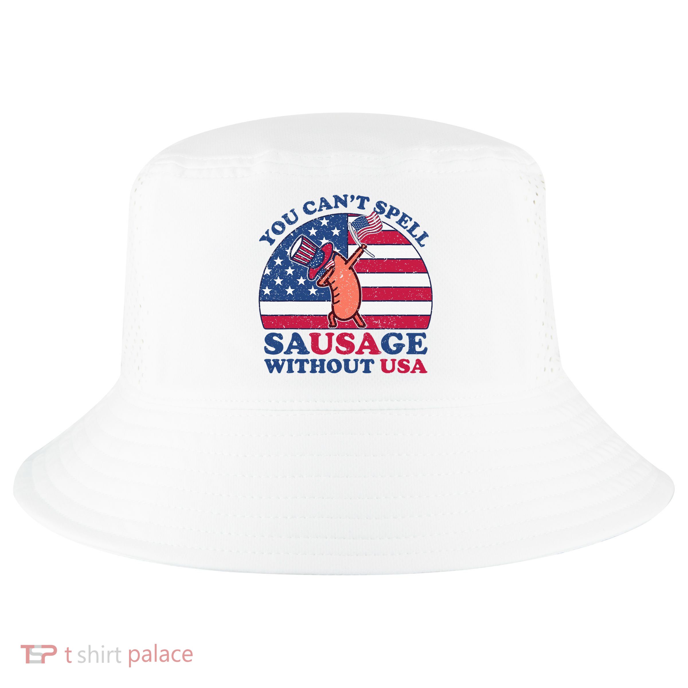 You Can’T Spell Sausage Without Usa 4th Of July Cool Comfort Performance Bucket Hat