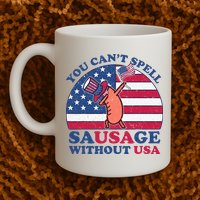 You Can’T Spell Sausage Without Usa 4th Of July Mug