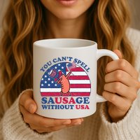 You Can’T Spell Sausage Without Usa 4th Of July Mug