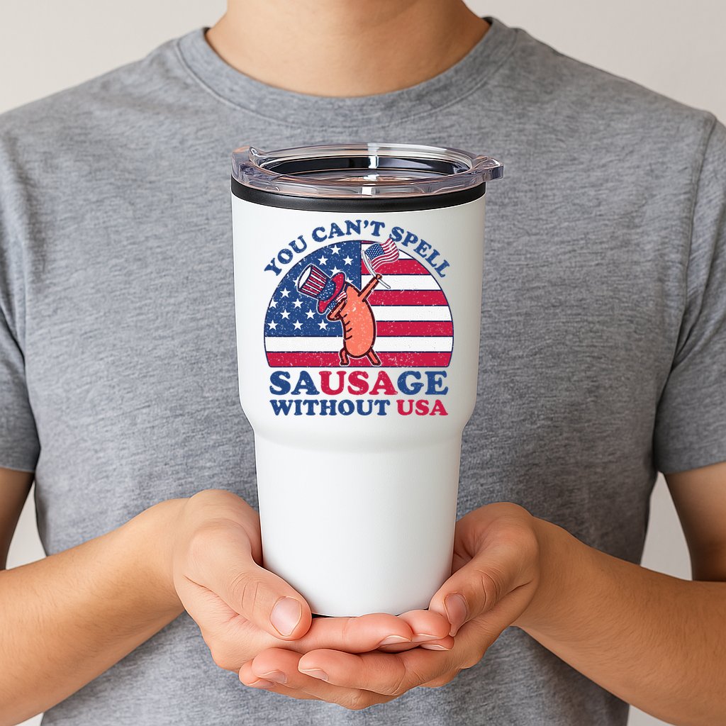 You Can’T Spell Sausage Without Usa 4th Of July Tumbler