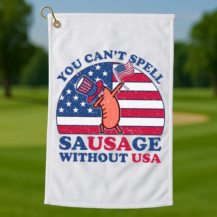 You Can’T Spell Sausage Without Usa 4th Of July Golf Towel