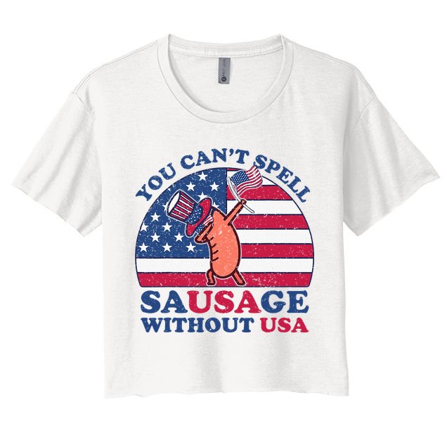 You Can’T Spell Sausage Without Usa 4th Of July Crop Top