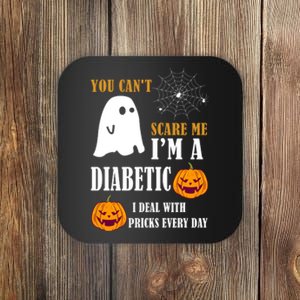 You CanT Scare Me IM A Diabetic Coaster