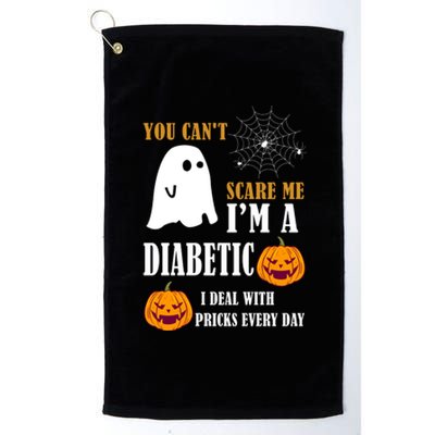 You CanT Scare Me IM A Diabetic Platinum Collection Golf Towel