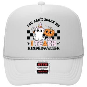 You Cant Scare Me I Teach Kindergarten Retro Halloween Ghost High Crown Mesh Back Trucker Hat