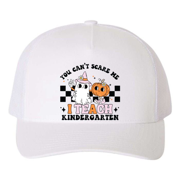 You Cant Scare Me I Teach Kindergarten Retro Halloween Ghost Yupoong Adult 5-Panel Trucker Hat