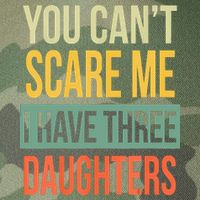 You Cant Scare Me I Have Three Daughters Fathers Day Legacy Tie Dye Trucker Hat