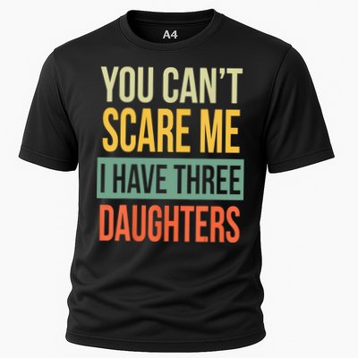 You Cant Scare Me I Have Three Daughters Fathers Day Performance Shirt
