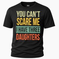 You Cant Scare Me I Have Three Daughters Fathers Day Cooling Performance Crew T-Shirt