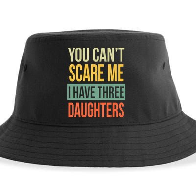 You Cant Scare Me I Have Three Daughters Fathers Day Sustainable Bucket Hat