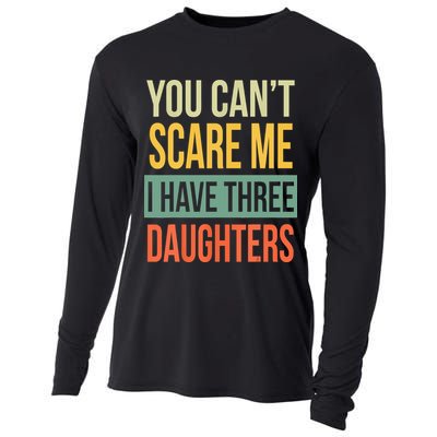 You Cant Scare Me I Have Three Daughters Fathers Day Cooling Performance Long Sleeve Crew