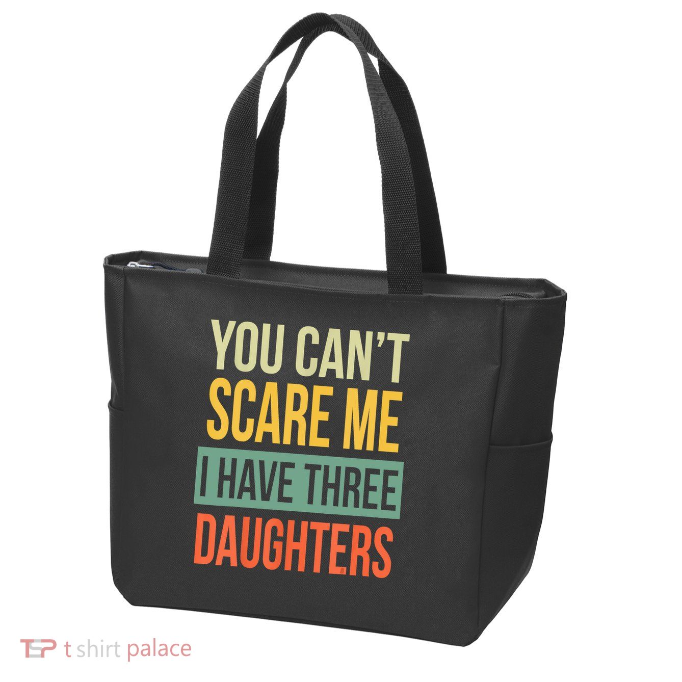 You Cant Scare Me I Have Three Daughters Fathers Day Zip Tote Bag