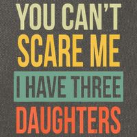 You Cant Scare Me I Have Three Daughters Fathers Day Cotton Canvas Backpack